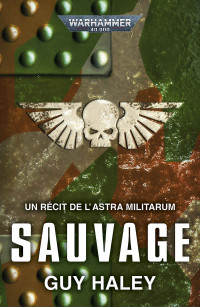 Guy Haley — Sauvage