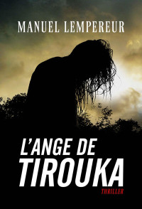 Manuel Lempereur [Lempereur, Manuel] — L'ange de Tirouka