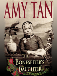 Amy Tan — The Bonesetter's Daughter