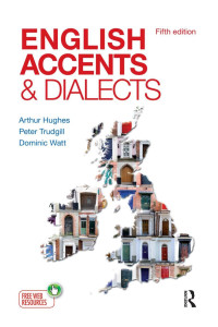 Arthur Hughes & Peter Trudgill & Dominic Watt — English Accents and Dialects