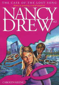 Carolyn Keene — The Case of the Lost Song (Nancy Drew #162)