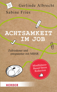 Albrecht, Gerlinde Fries, Sabine — Achtsamkeit im Job