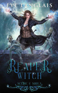 Eve Langlais — Reaper Witch (Scythe & Souls Book 2)