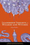 Aditya Simha — Leadership Insights for Wizards and Witches (Exploring Effective Leadership Practices through Popular Culture)
