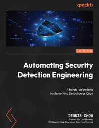 Dennis Chow — Automating Security Detection Engineering