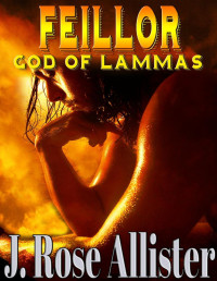 J. Rose Allister — Feillor: God of Lammas (Sons of Herne, #6)