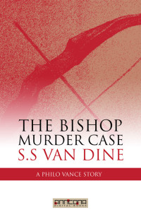 S. S. Van Dine — The Bishop Murder Case