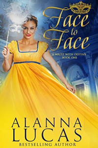 Alanna Lucas — Face to Face (Waltz with Destiny #1)