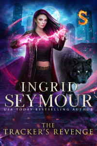 Ingrid Seymour — The Tracker's Revenge: Sunderverse (Mate Tracker Book 4)