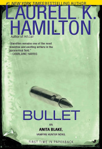 Laurell K Hamilton — Bullet