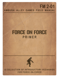 Ambush Alley Games — FM 2-01 Ambush Alley Games Field Manual Force on Force Primer