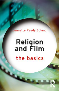 Jeanette Reedy Solano; — Religion and Film: The Basics