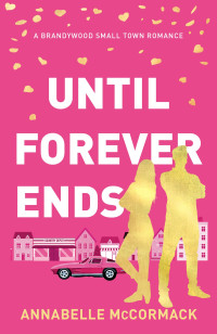 Annabelle McCormack — Until Forever Ends