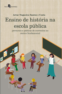 Artur Nogueira Santos e Costa; — Ensino de Histria na Escola Pblica