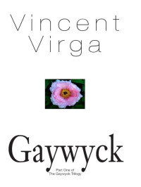 Vincent Virga — Gaywyck, First part of the Gaywyck Trilogy