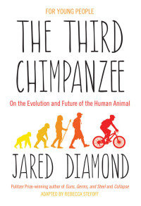 Jared M. Diamond — The Third Chimpanzee: The Evolution and Future of the Human Animal