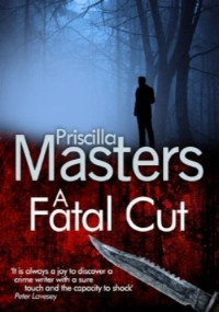 Priscilla Masters — A Fatal Cut