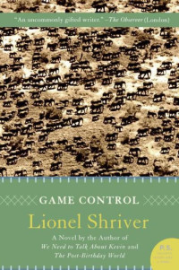 Lionel Shriver — Game Control