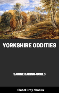 Sabine Baring-Gould — Yorkshire Oddities, Incidents, and Strange Events