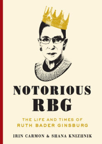 Irin Carmon — Notorious RBG