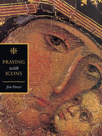 Forest, Jim — Praying with Icons