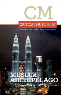 Ziauddin Sardar;Robin Yassin-Kassab; — Critical Muslim 07