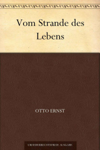 Ernst, Otto — Vom Strande des Lebens