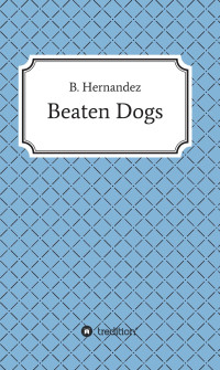 B. Hernandez — Beaten Dogs