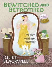 Juliet Blackwell — Witchcraft 10- Bewitched and betrothed