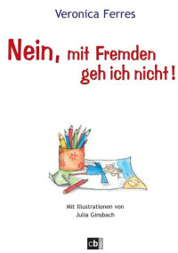 Ferres, Veronica — Nein, mit Fremden geh ich nicht