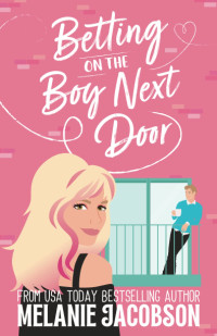 Melanie Bennett Jacobson — Betting on the Boy Next Door