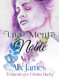 Alix James — Una mente noble