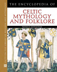 Patricia. Monaghan — Encyclopedia of Celtic Mythology and Folklore \( PDFDrive.com \).mobi