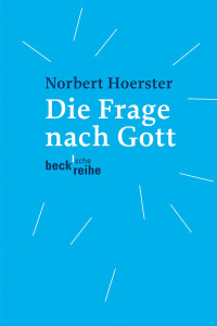 Norbert Hoerster; — Die Frage nach Gott