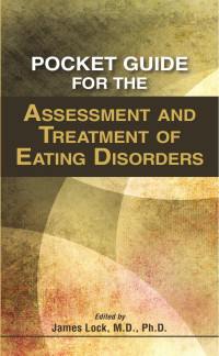 James Lock — Pocket Guide for the Assessment and Treatment of Eating Disorders