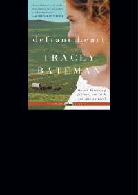 Tracey Bateman — Defiant Heart