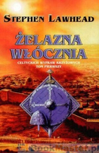 Stephen Lawhead — Żelazna Włócznia