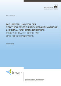 Malte Fiedler — Die Umstellung von der staatlich festgelegten Vergütungshöhe auf das Ausschreibungsmodell