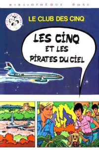 Enid Blyton — Les Cinq et les pirates du ciel (Le Club des Cinq 26)