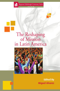 Miguel Alvarez; — The Reshaping of Mission in Latin America