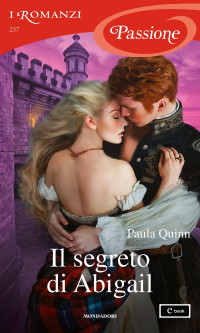 Paula Quinn — Il segreto di Abigail (I Romanzi Passione)