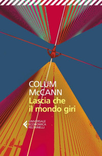 Colum McCann — Lascia che il mondo giri