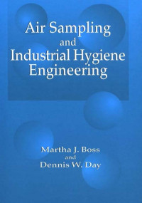 Boss, Martha J., Day, Dennis W. — Air Sampling and Industrial Hygiene Engineering