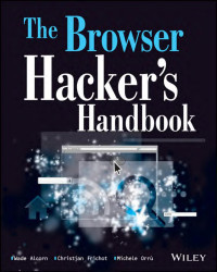 Wade Alcorn, Christian Frichot, Michele Orru — The Browser Hacker's Handbook