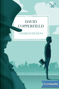 Charles Dickens — David Copperfield (trad. Jaime Piñeiro)