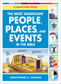 Christopher D. Hudson — The Most Significant People, Places, and Events in the Bible