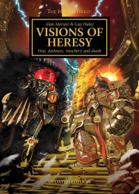 Alan Merrett, Guy Haley — Visions of Heresy. Iconic Images of Betrayal and War