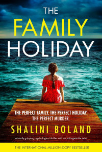 Shalini Boland — The family holiday