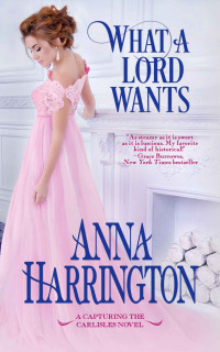 Harrington, Anna — What A Lord Wants