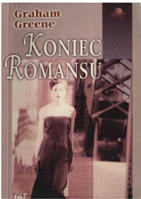 Koniec romansu — Graham Greene